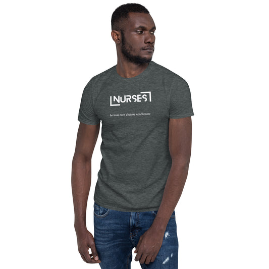NURSE "Doctors need Heroes" Short-Sleeve Unisex T-Shirt