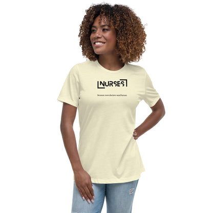 NURSE "Doctors need Heroes" Women's Relaxed T-Shirt