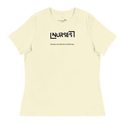 NURSE "Doctors need Heroes" Women's Relaxed T-Shirt