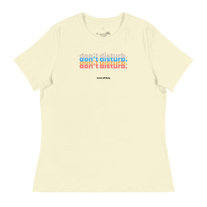 NURSE "Don't Disturb" Women's Relaxed T-Shirt