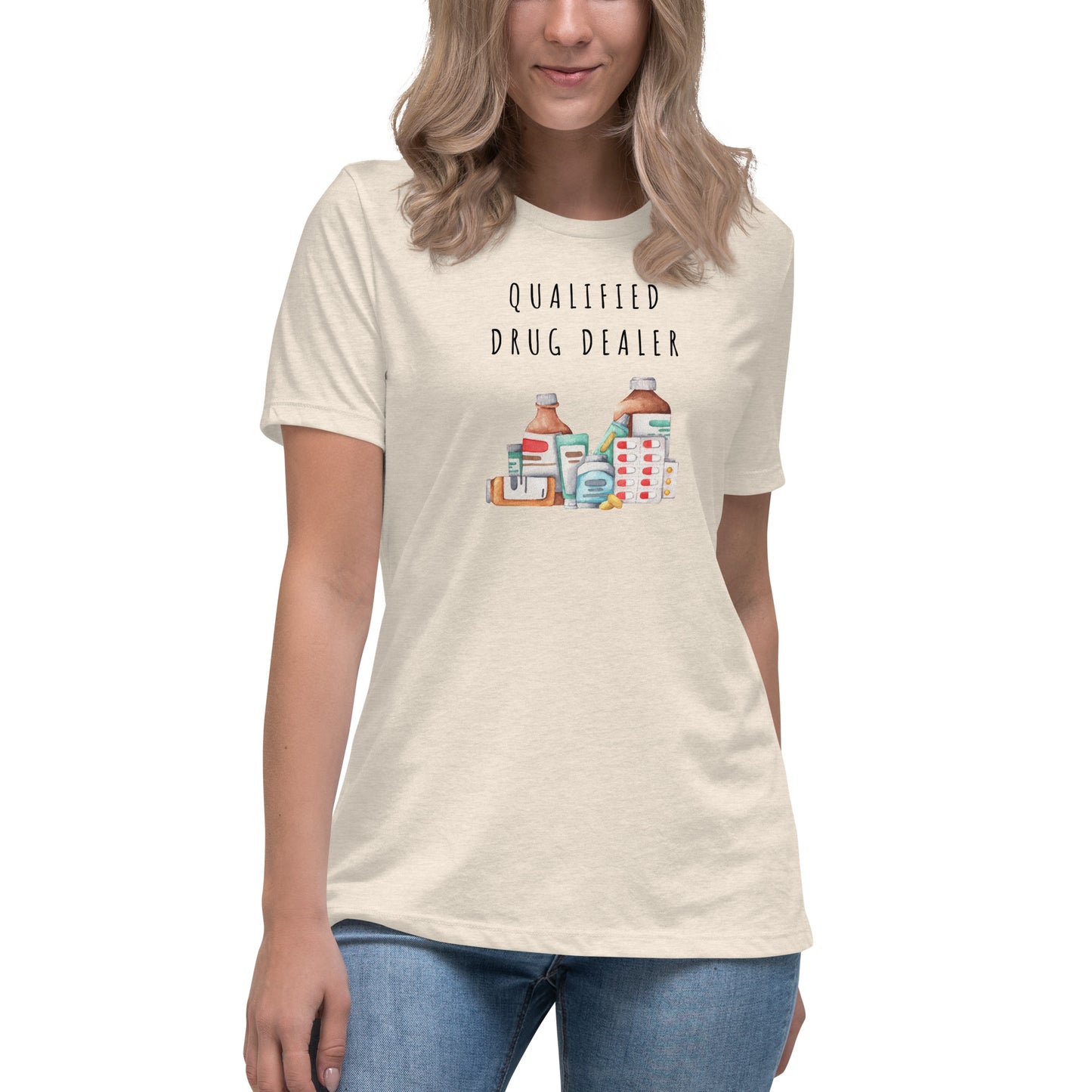 GENERAL "Qualified Drug Dealer" Women's Relaxed T-Shirt