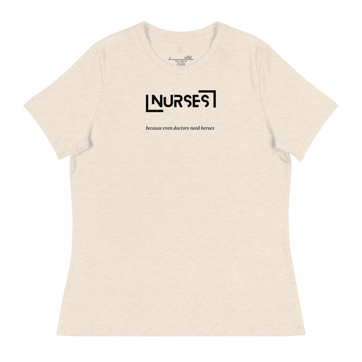 NURSE "Doctors need Heroes" Women's Relaxed T-Shirt