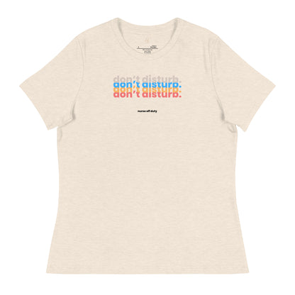 NURSE "Don't Disturb" Women's Relaxed T-Shirt