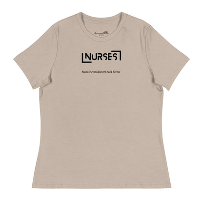 NURSE "Doctors need Heroes" Women's Relaxed T-Shirt