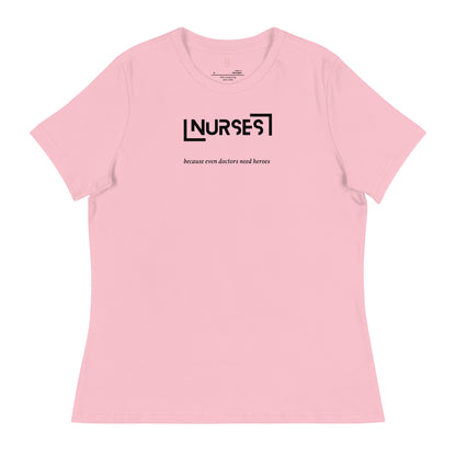 NURSE "Doctors need Heroes" Women's Relaxed T-Shirt