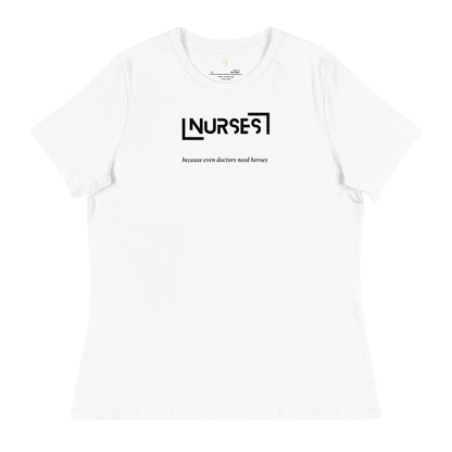 NURSE "Doctors need Heroes" Women's Relaxed T-Shirt