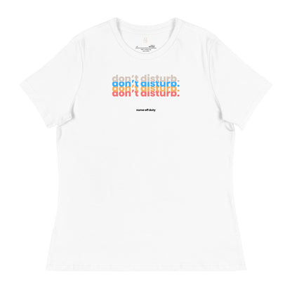 NURSE "Don't Disturb" Women's Relaxed T-Shirt