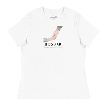DOCTOR "Life is Short" Women's Relaxed T-Shirt